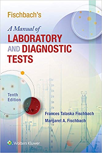 Fischbach's A Manual of Laboratory and Diagnostic Tests Tenth Edition
